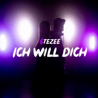 Ich Will Dich by $TEZEE