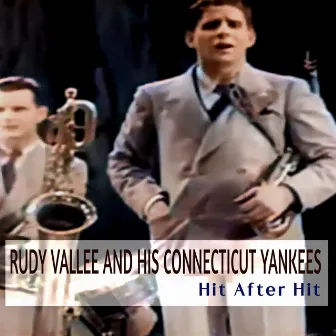 Hit After Hit by Rudy Vallee and His Connecticut Yankees