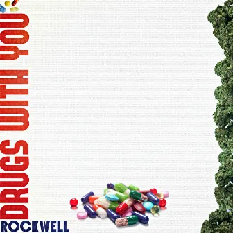 Drugs With You by KoolkidRockwell