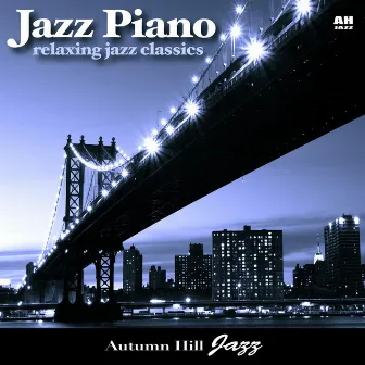 Jazz Piano: Relaxing Jazz Classics by Jazz Piano Quartet