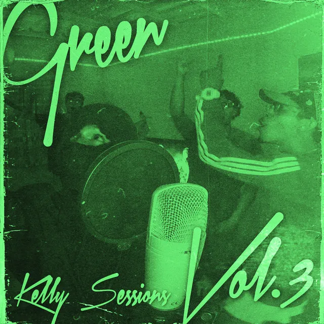 Green: Kelly Sessions, Vol. 3