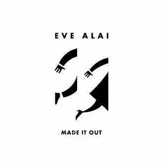 Made It Out by Eve Alai