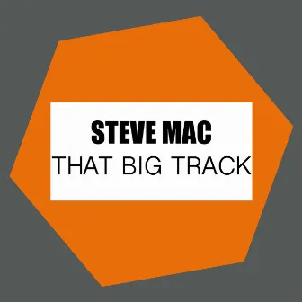 That Big Track by Steve Mac