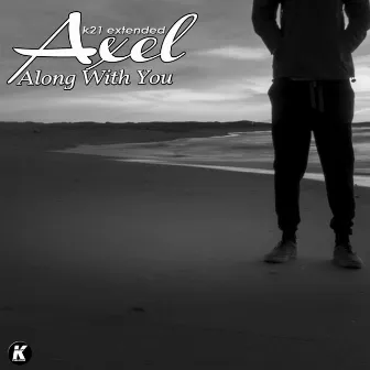 Along with You (K21extended) by Axel