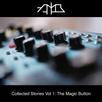 Collected Stories Vol 1: The Magic Button by Amb