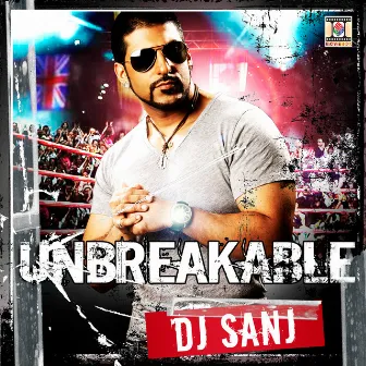 Unbreakable by DJ Sanj