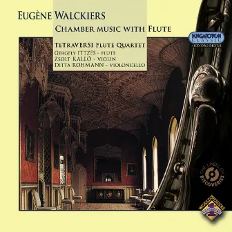 Walckiers, E.: Grand Quatuor De Concert in F-Sharp Minor / Grand Trio for Flute, Violin and Cello (Chamber Music With Flute) (Tetraversi Quartet) by Eugene Walckiers