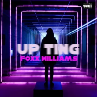 Up Ting by Foxx Williams