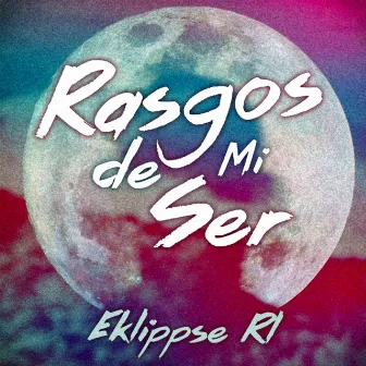 Rasgos de Mi Ser by Eklippse Rl