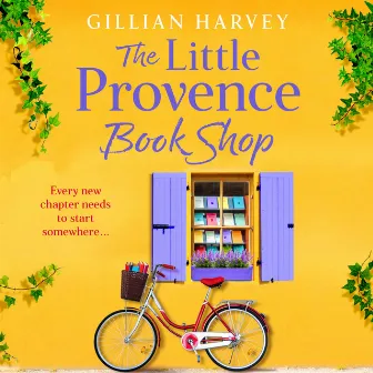 Little Provence Book Shop [Escape to France with a BRAND NEW uplifting read from bestseller Gillian Harvey for 2024 (Unabridged)] by Gillian Harvey