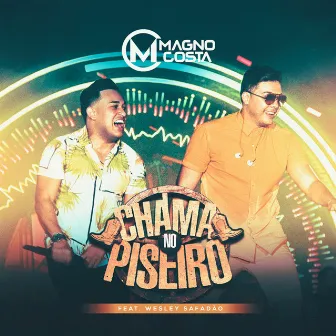 Chama no Piseiro (Ao Vivo) by Magno Costa