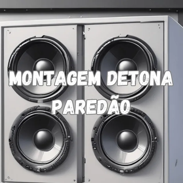 Montagem Detona Paredão