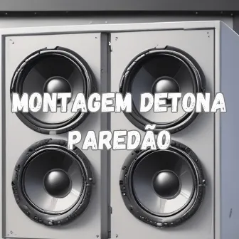 Montagem Detona Paredão by DJ jottay