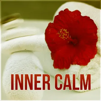 Inner Calm - Calm Down, Sounds of Nature, Gentle Massage Music, Peaceful Music, Relaxation, Inner Peace, Spa Music, New Age Meditation by Spa Music Consort & Reiki Healing