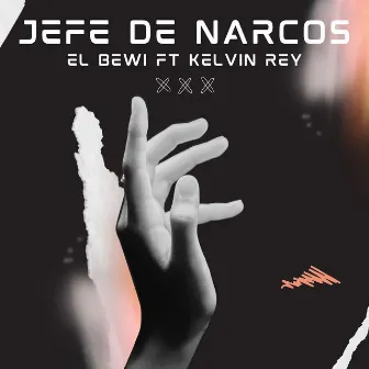 Jefe de Narcos by EL BEWI