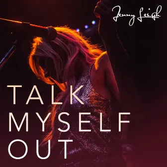 Talk Myself Out by Jenny Leigh