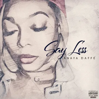 Say Less by Anaya Daffe'