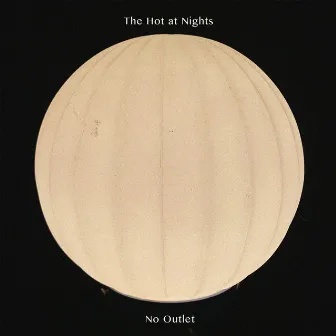 No Outlet by The Hot at Nights