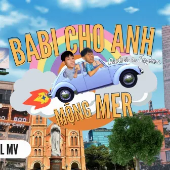 BABI CHO ANH MỘNG MER by Daduc