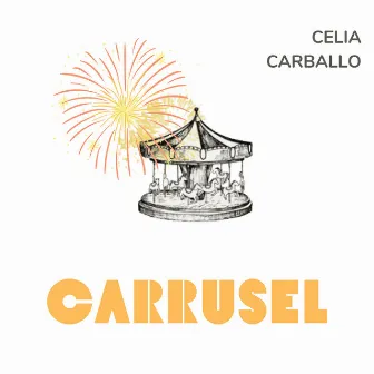 Carrusel by Celia Carballo