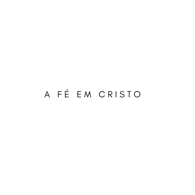 A Fé Em Cristo