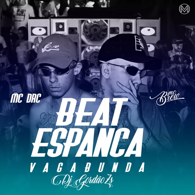 Beat Espanca Vagabunda