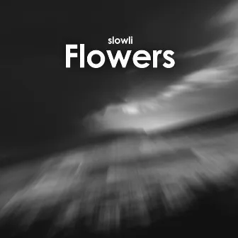 Flowers (Slowed + Reverb) by slowli