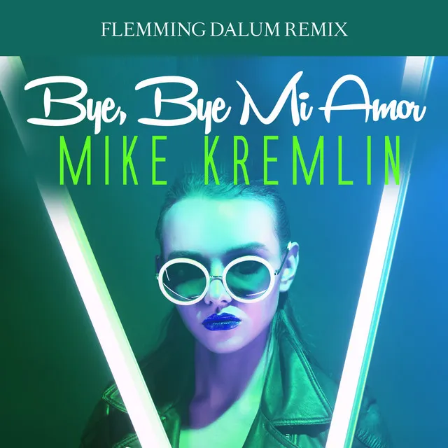 Bye, Bye Mi Amor - Flemming Dalum Edit