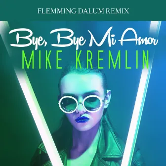 Bye, Bye Mi Amor by Mike Kremlin