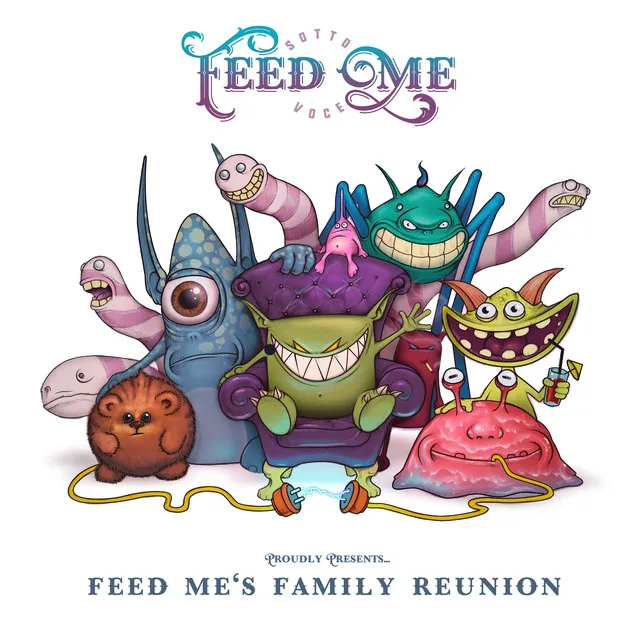 Feed Me's Family Reunion