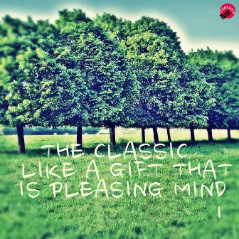 The Classic Like A Gift That Is Pleasing Mind 1 by Gift Classic