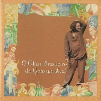 O Olhar Brasileiro de Gonzaga Leal by Gonzaga Leal