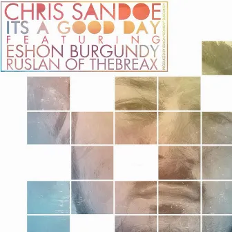 It's a Good Day (feat. Eshon Burgundy & Ruslan of Thebreax) by Chris Sandoe