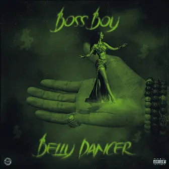 Belly Dancer by Boss Boy