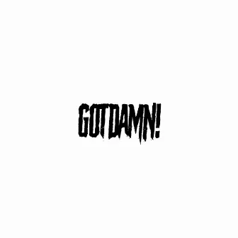 Gotdamn! by Justin Henry