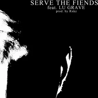 Serve the Fiends by Trip C