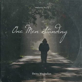 One Men Standing by Daizy WashxTon