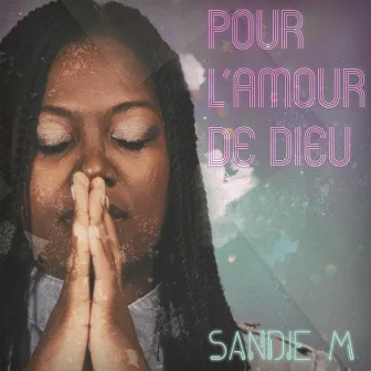 Pour l'amour de Dieu by Sandie M