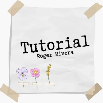 Tutorial by Roger Rivera