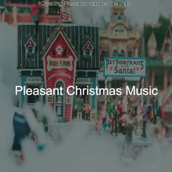 Opening Presents: Carol of the Bells by Pleasant Christmas Music