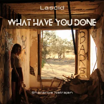 What Have You Done by Sharanya Natrajan