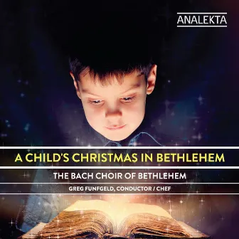 A Child's Christmas In Bethlehem by The Bach Choir Of Bethlehem