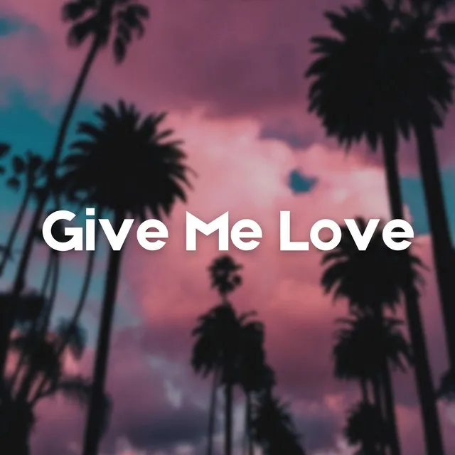 Give Me Love