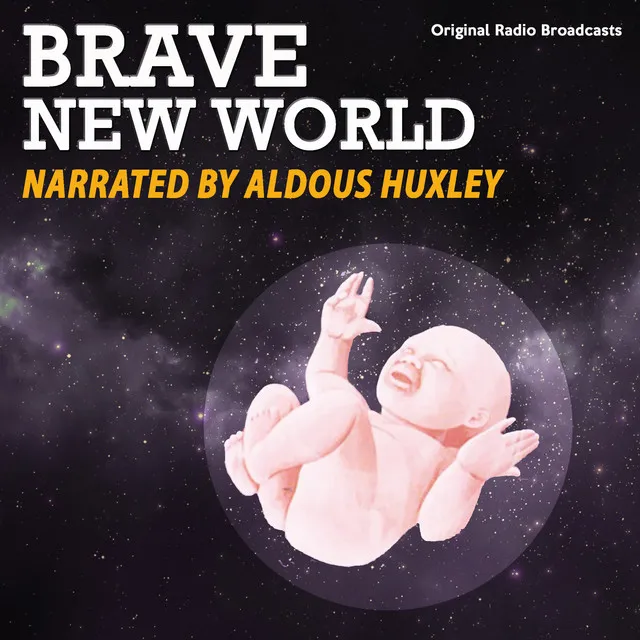 Brave New World (Narrated By Aldous Huxley)