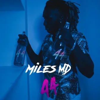 44 by MILES MD