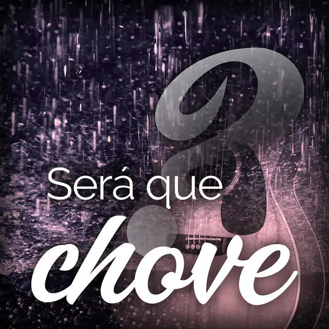 Será Que Chove?