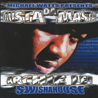 Da Mista Masta (Swishahouse Remix) by Archie Lee