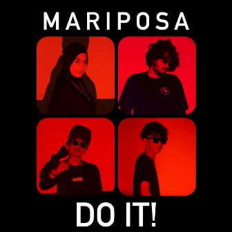 DO IT! by MARIPOSA