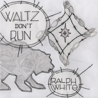 Waltz Don't Run by Ralph White