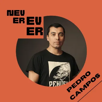 Never Ever by Pedro Campos